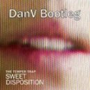 Temper Trap - Sweet Disposition (DanV Bootleg)