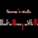 German\'s studio - What wrong with me? (Original mix)