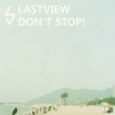 Lastview - Don't Stop!