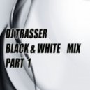 DJTrasser - Black & White Mix
