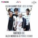 Clean Bandit feat. Jess Glynne - Rather Be (Alex Menco & Dj Yonce Remix) (Alex Menco & Dj Yonce Remix)