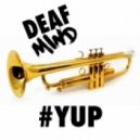 DeafMind - #Yup