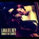 	Lana Del Rey - Summertime Sadness