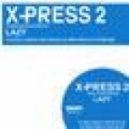 X-press - Lazy (Smarty J Cover Remix)