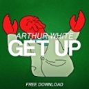 Arthur White - Get Up