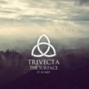 Trivecta Feat. Roniit - The Surface