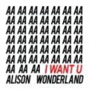 	Alison Wonderland - I Want U