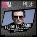 Fedde Le Grand - Put Your Hands Up For Detroit (Fidget Remix)