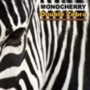 Monocherry - Double Zebra