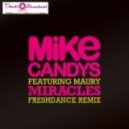 Mike Candys - Miracles (Feat. Maury) (Project Freshdance Radio Mix)