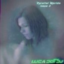 Luca Dot Dj - Parallel Worlds Issue 3