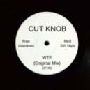 Cut Knob - WTF