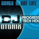 DJ Motorix - Songs About Life (Progressive tech house)