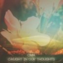 CMA - Caught In Our Thoughts