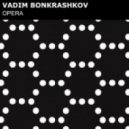 Vadim Bonkrashkov - Opera