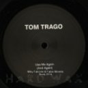 Tom Trago - Use Me Again