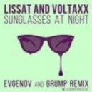 Lissat & Voltaxx - Sunglasses At Night (Evgenov & Grump Remix)