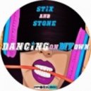 Stix & Stone - Dancing On My Own (Original Mix)