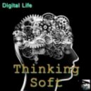 Digital Life - Thinking Soft