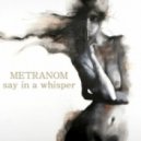 METRANOM - say in a whisper