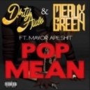 Meaux Green & D!rty Aud!o ft. Mayor Apeshit - Pop Mean ($tarsky and Hutch Bootleg)