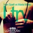 Ivan Spell vs Maria Matto - I Try
