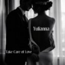 Yulianna - Take Care of Love