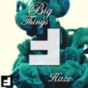 Haze - Big Things