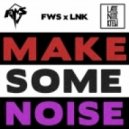 Fws x Late Nite Krew - Make Some Noise (Original mix)