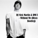DJ Nick Martin & DMC FatDaddy - Without Me