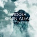 Noosa - Begin Again (Live City Remix)