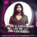 Jutty Ranx vs. Slider & Magnit - I See You (Dima Flash Reboot)