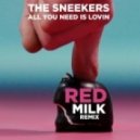 The Sneekers - All You Need Is Lovin (Red Milk Remix)