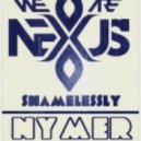 Nexus - Shamessely (Nymer Remix)