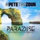 Pete Tha Zouk - Paradise