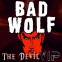 Bad Wolf - The Devil (VIP)