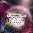 Tigrov & Mike Mill - Party Hard (Original Mix)