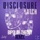 Disclosure - Latch (BiPolar Theory Bootleg)