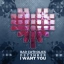 Bad Catholics & Dec3mber - I Want You (AFK & Alex Sin Remix)