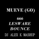 666 vs. Lesware Bounce - Mueve go (Dj Alex K Mash-Up)