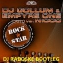 DJ Gollum & Empyre One Vs TAITO Vs. NICCO - Rockstar (DJ RADOSKE BOOTLEG 2K14)