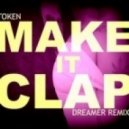 Token - Make It Clap (Dreamer Remix)