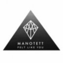Manotett - Felt Like You