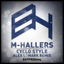 M-Hallers - Cyclo Style (Alex LaMark Remix)