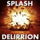 DELIRRION - Splash