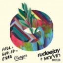 Faul & Wad Ad vs. Pnau - Changes (Rudeejay & Marvin Bootleg)