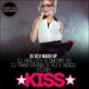 DJ Kirillich & Dmitriy Rs & Dj Anna Sahara & Alex Indigo vs. DNK - Kiss (DJ VeX Mash up) (Mash Up)
