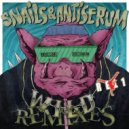 Snails & Antiserum - Wild (Must Die! Rmx)