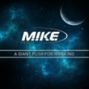 M.I.K.E. Push - A Giant PUSH For Mankind
