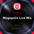 Pavlonnel - Megapolis Live Mix